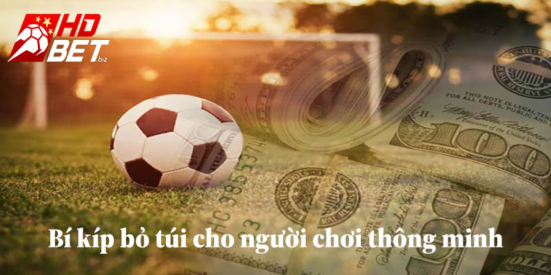 Bí kíp bỏ túi cho người chơi thông minh