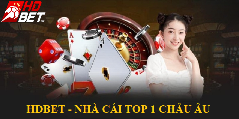 HDBet - Nhà cái cá cược số 1 thị trường