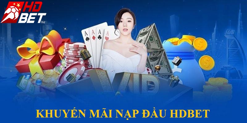 Khuyến mãi nạp đầu HDBet thưởng tối đa 20 triệu đồng
