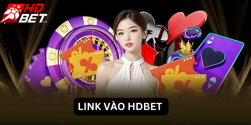 Lý do cần tìm kiếm link vào HDBet an toàn?