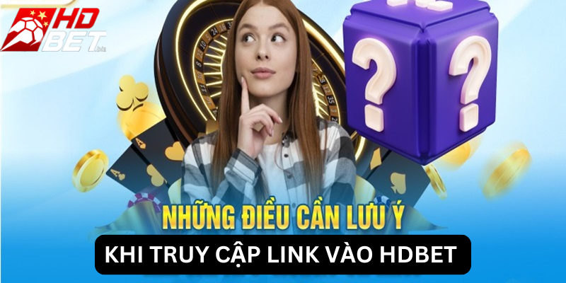 Lưu ý khi sử dụng đường link HDBet