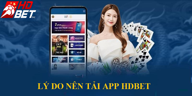 Lý do nên tải app HDBet về thiết bị