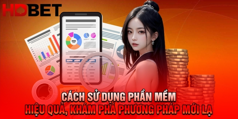 Cách sử dụng phần mềm hiệu quả, khám phá phương pháp mới lạ