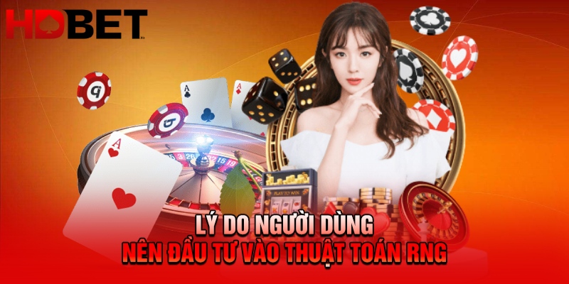 Lý do người dùng nên đầu tư vào thuật toán RNG
