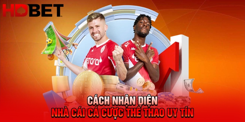 Cách nhận diện nhà cái cá cược thể thao uy tín