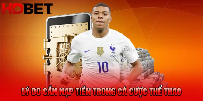 Lý do cần nạp tiền trong cá cược thể thao