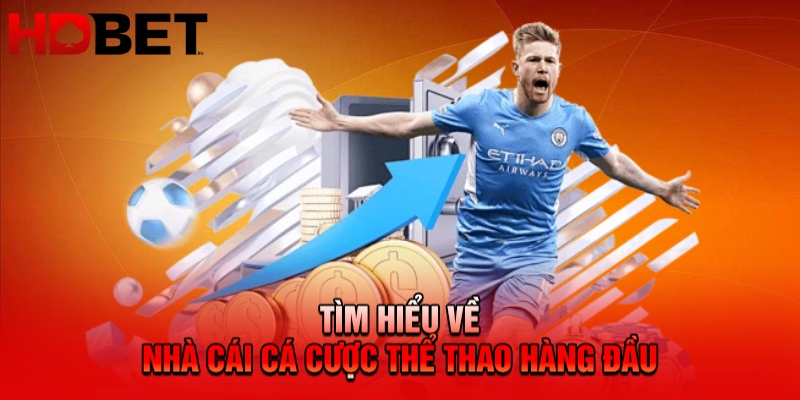 Tìm hiểu về nhà cái cá cược thể thao hàng đầu